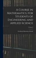 A Course in Mathematics, for Students of Engineering and Applied Science; Volume 2 1018396373 Book Cover