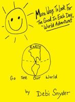 More Ways To Look For The Good In Each Day "World Adventures" 1432722859 Book Cover