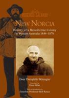 New Norcia: History of a Benedictine Colony in Western Australia 1846-1878 1925208508 Book Cover