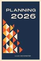 Planning 2026: Design Your Year. Build Your Momentum. Live With Intent B0G6DPMJ2Y Book Cover