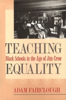 Teaching Equality: Black Schools in the Age of Jim Crow 0820350397 Book Cover