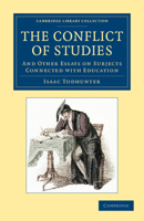 The Conflict of Studies, and Other Essays on Subjects Connected with Education (Classic Reprint) 1022092707 Book Cover