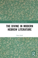 The Divine in Modern Hebrew Literature 1032173408 Book Cover