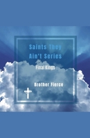 Saints They Ain't Series. Final Kings B0GH77C8ZW Book Cover