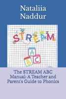 The STREAM ABC Manual: A Teacher and Parent's Guide to Phonics (STREAM ABC: A Step-by-Step English Reading Course for Children Aged 3–7 with video lessons) B0FLPYYY77 Book Cover