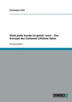 Nicht jeder Kunde ist gleich 'wert' - Das Konzept des Customer Lifetime Value 3638642704 Book Cover