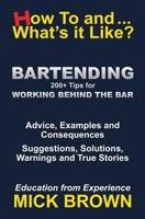 Bartending (How to...and What's it Like?) 0993427626 Book Cover