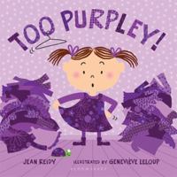 Too Purpley! 1408803151 Book Cover