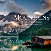 Mountains 8.5 X 8.5 Photo Calendar January 2020 - June 2021: 18 Monthly Mini Picture Calendar Book Cute 2020-2021 Year Blank At A Glance Monthly Colorful Wall Page Planner 2 Years Yearly Overview Larg 1698660588 Book Cover