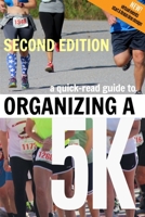 A Quick-Read Guide to Organizing a 5K SECOND EDITION 1715634187 Book Cover