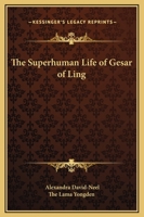 The Superhuman Life of Gesar of Ling 1169335675 Book Cover