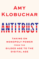 Antitrust: Taking on Monopoly Power from the Gilded Age to the Digital Age 0525654895 Book Cover