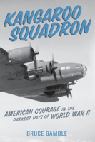 Kangaroo Squadron: American Courage in the Darkest Days of World War II 0306903121 Book Cover