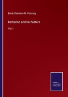 Katherine and her sisters, Volume I 0469603178 Book Cover