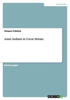 Asian Indians in Great Britain 3640123301 Book Cover