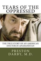 Tears of the Oppressed: An American Doctor in Afghanistan 1976047145 Book Cover