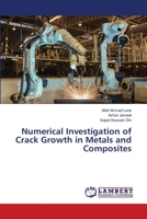 Numerical Investigation of Crack Growth in Metals and Composites 6203848085 Book Cover