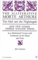 The Alliterative Morte Arthure: The Owl and the Nightingale and Five Other Middle English Poems (Arcturus Books, Ab116) 0809306484 Book Cover