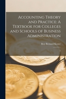 Accounting Theory and Practice: A Textbook for Colleges and Schools of Business Administration: 1 1016620268 Book Cover