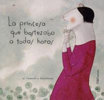 La Princesa Que Bostezaba a Todas Horas/The Princess That Yawned at All Times (Coleccion O) 8496573060 Book Cover