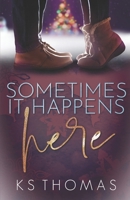 Sometimes It Happens Here B094SPXDR3 Book Cover