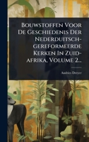 Bouwstoffen Voor De Geschiedenis Der Nederduitsch-gereformeerde Kerken In Zuid-afrika, Volume 2... (Dutch Edition) 1024899829 Book Cover