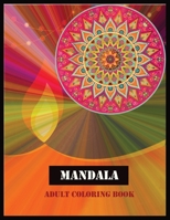Mandala Adult Coloring Book: Amazing MADALA Coloring Book 1706383703 Book Cover