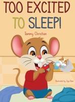 Too Excited to Sleep! 1736989197 Book Cover
