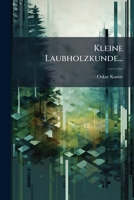 Kleine Laubholzkunde... 127239249X Book Cover