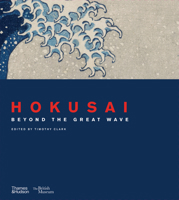 Hokusai: Beyond the Great Wave (British Museum) 0500481180 Book Cover