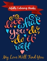 My Love Will Find You Coloring Book: Coloring Books for Adults Relaxation With Colored Pencils | Relaxing & Creative Art Activities (Live a Colorful Life Coloring Book) 1673122027 Book Cover