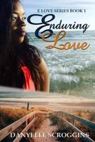 Enduring Love (E Love Series) (Volume 1) 1986256731 Book Cover