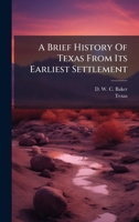A Brief History Of Texas From Its Earliest Settlement B0FK26V89P Book Cover