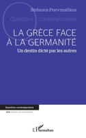 La Grèce face à la germanité: Un destin dicté par les autres (Questions Contemporaines) (French Edition) 2140287479 Book Cover