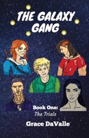 The Galaxy Gang: The Trials 057878405X Book Cover