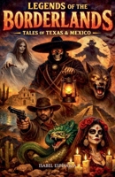 Legends of the Borderlands Tales of Texas & Mexico B0H13BJFV1 Book Cover