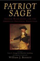 Patriot Sage: George Washington and the American Political Tradition 1882926382 Book Cover