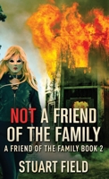 Not A Friend Of The Family 4824172020 Book Cover