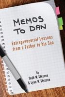 Memos to Dan: Entrepreneurial Lessons from a Father to His Son 1732064806 Book Cover