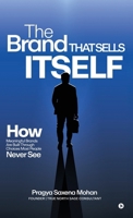 The Brand That Sells Itself: How Meaningful Brands Are Built Through Choices Most People Never See B0GF2FNZKV Book Cover