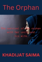 The Orphan: The survival of the orphan with her uncle and his wife B0BW2BX65V Book Cover