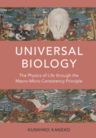 Universal Biology: The Physics of Life Through the Macro-Micro Consistency Principle 100957566X Book Cover