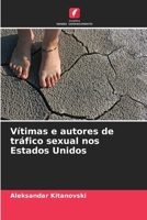 Vítimas e autores de tráfico sexual nos Estados Unidos (Portuguese Edition) 6630133137 Book Cover