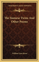 The Siamese Twins and Other Poems 1432552821 Book Cover