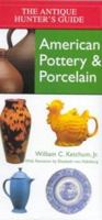 American Pottery & Porcelain (Antique Hunter's Guides) 0380771381 Book Cover