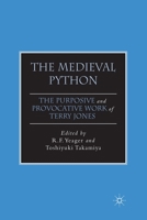 The Medieval Python: The Purposive and Provocative Work of Terry Jones 1349294594 Book Cover