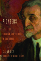 Pioneers: A Tale of Russian-Jewish Life in the 1880s 081561084X Book Cover