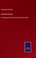 Nach dem Kriege: Fortsetzung von Unter Preussens Fahnen. Band 3 3752519444 Book Cover