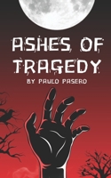 ASHES OF TRAGEDY B0FWWJQYSD Book Cover