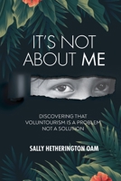 It's Not About Me 0648490327 Book Cover